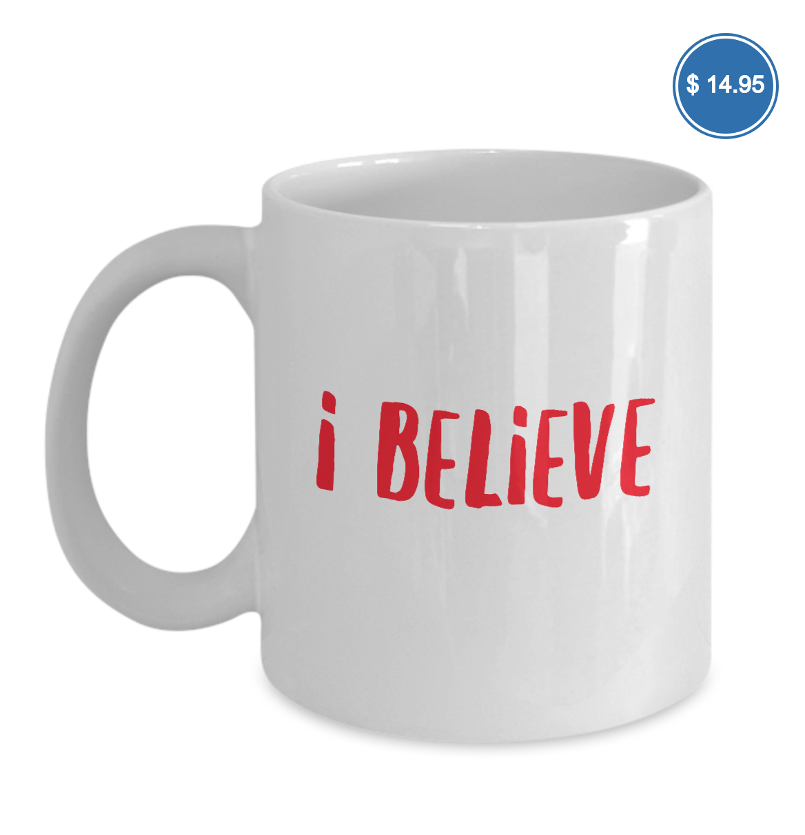 Click image to get your own I Believe mug!
